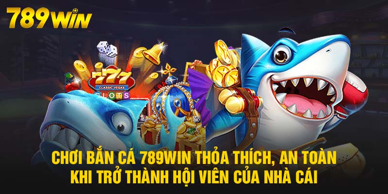Bắn Cá 789WIN - Giải Trí Cực Chất, Nhận Thưởng Cực Mê 5 Bắn Cá 789WIN có nhiều sảnh game đa dạng đáp ứng thị hiếu của người chơi