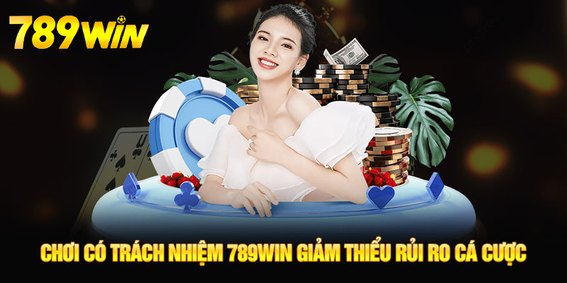 Chơi Có Trách Nhiệm - 789WIN Bí Quyết Đi Đến Thành Công 5 Chơi có trách nhiệm 789WIN giảm thiểu rủi ro cá cược