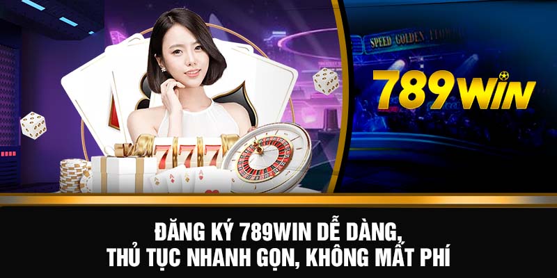 Đăng Ký 789WIN: Tạo Tài Khoản Siêu Tốc, Thủ Tục Đơn Giản 7 Đăng ký 789WIN dễ dàng, thủ tục nhanh gọn, không mất phí