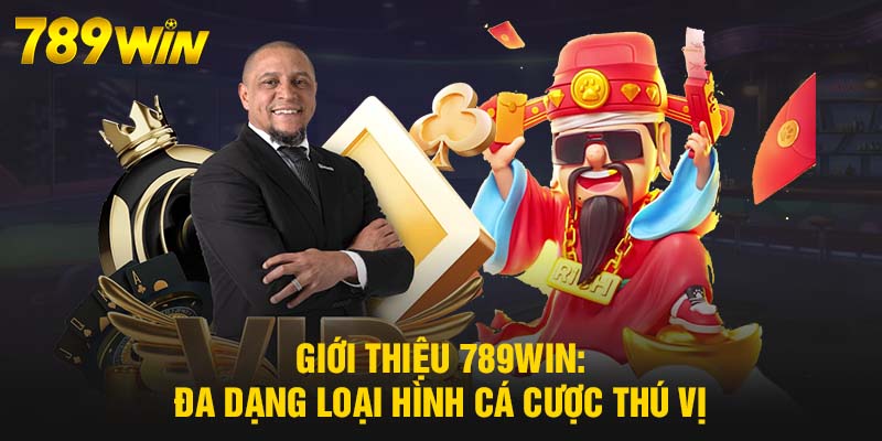 Giới Thiệu 789WIN - Thương Hiệu Uy Tín, Cá Cược Xanh Chín 8 Giới thiệu 789WIN: Đa dạng loại hình cá cược thú vị