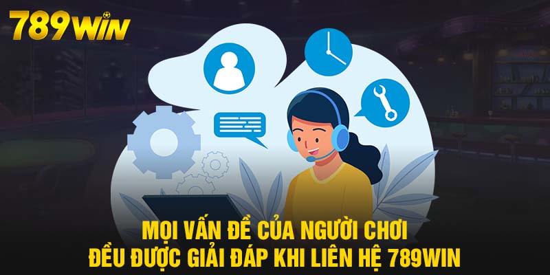 Liên Hệ 789WIN - CSKH Chuyên Nghiệp, Hỗ Trợ 24/7 Nhanh Chóng 4 Mọi vấn đề của người chơi đều được giải đáp khi liên hệ 789WIN