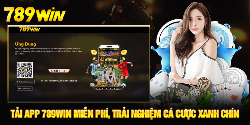 Tải APP 789WIN - Miễn Phí, Trải Nghiệm Cá Cược Xanh Chín 1 tải app 789WIN